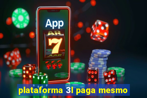 plataforma 3l paga mesmo